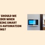 What Should We Consider When Choosing Smart Homes Automation Systems