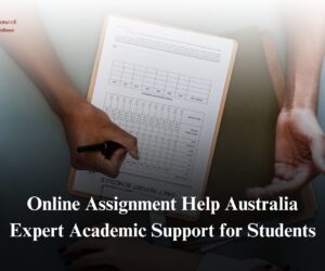 Online Assignment Help Australia: Expert Academic Support for Students