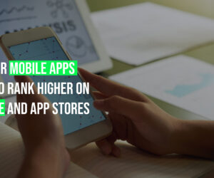SEO for Mobile Apps: How to Rank Higher on Google and App Stores